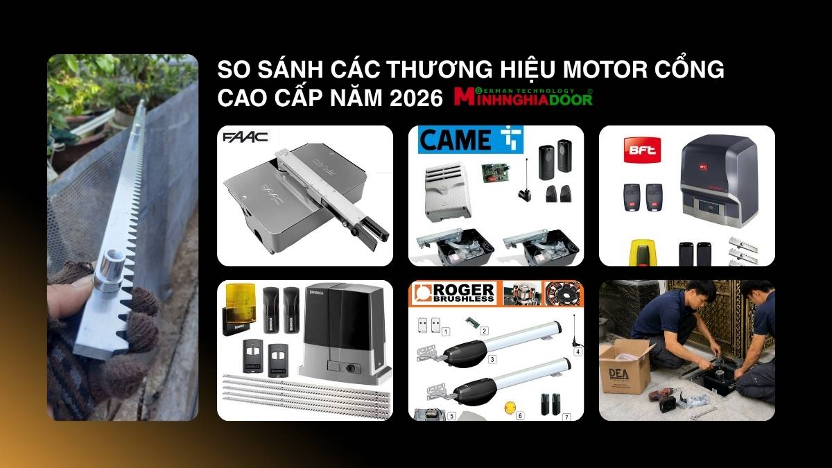 so sánh các thương hiệu motor cổng cao cấp 2026
